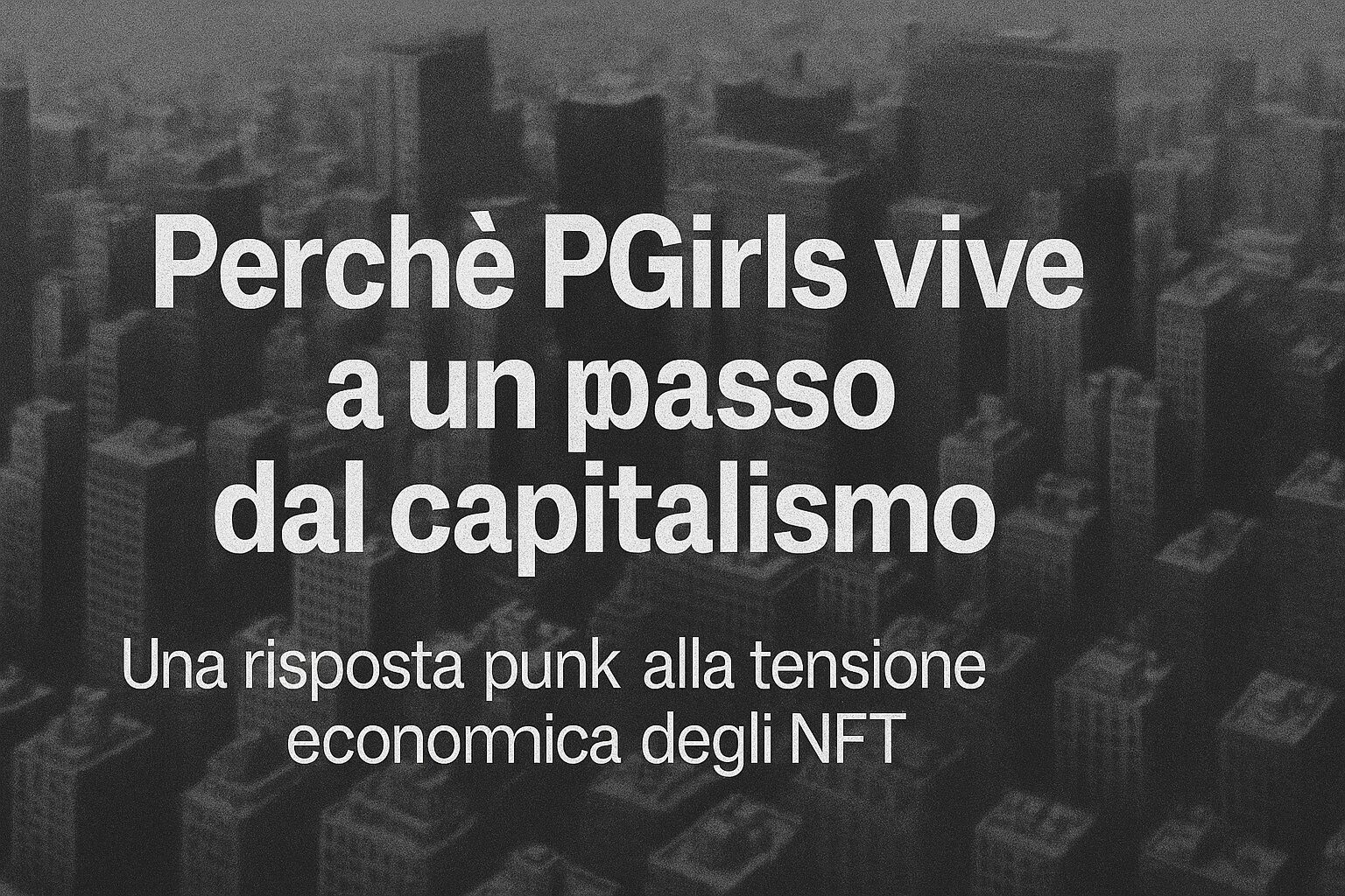 Perché PGirls vive a un passo dal capitalismo – Una risposta punk alla tensione economica degli NFT