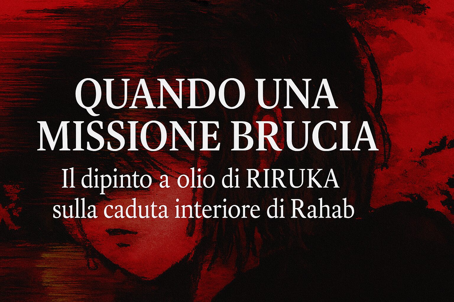 Quando una missione brucia: il dipinto a olio di RIRUKA sulla caduta interiore di Rahab