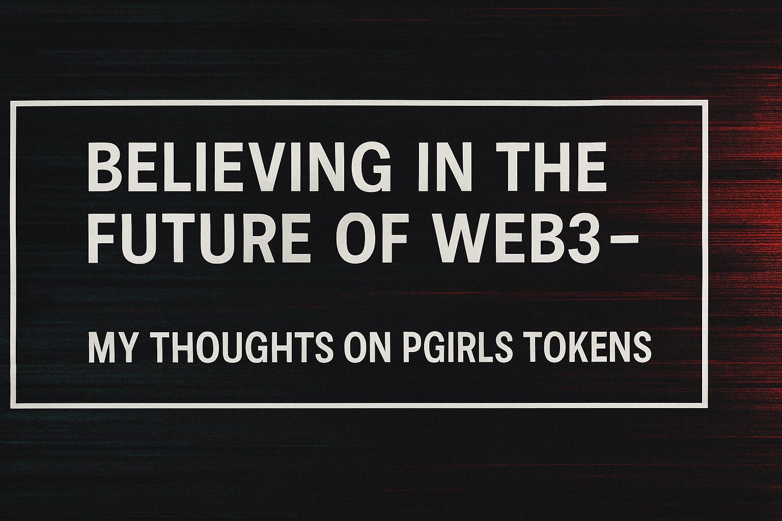 Believing in the Future of Web3 — My Thoughts on the PGirls Token