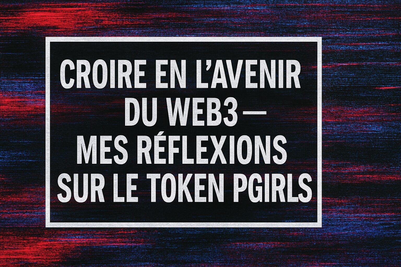 Croire en l’avenir du Web3 — Mes réflexions sur le token PGirls